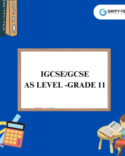 IGCSE/GCSE AS level -Grade 11